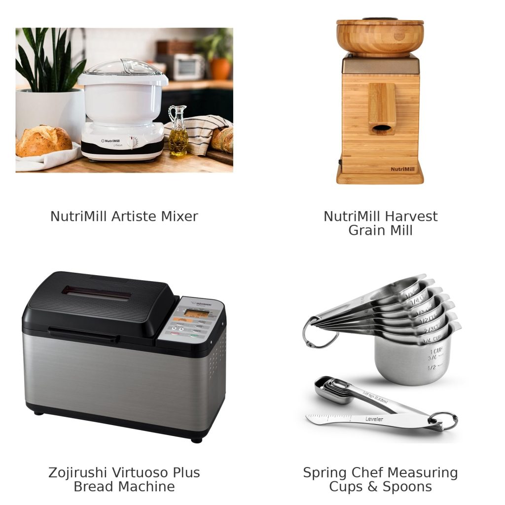My kitchen favorites: NutriMill Artiste mixer, NutriMill Harvest grain mill, Zojirushi bread machine, Spring Chef measuring cups